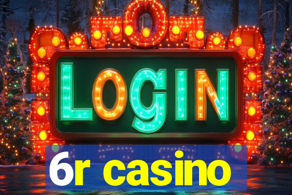 6r casino